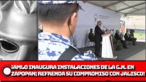 ¡AMLO inaugura instalaciones de la Guardia Nacional en Zapopan; refrenda su compromiso con Jalisco!
