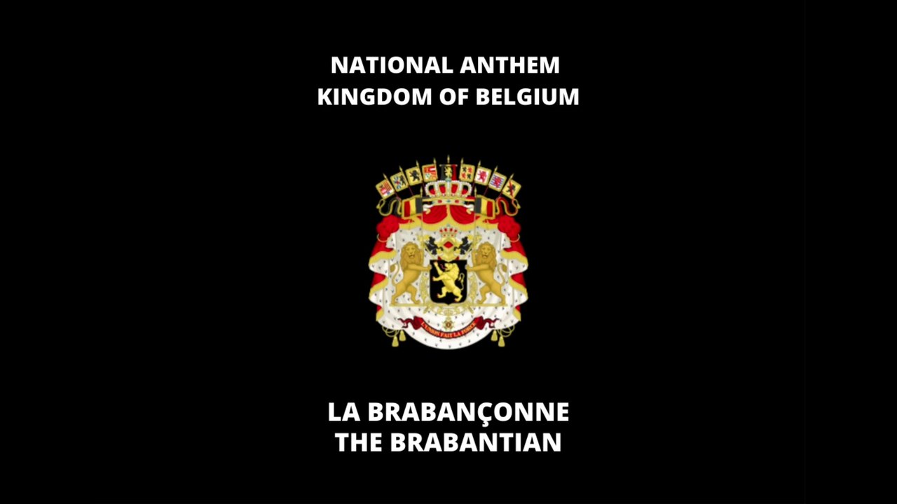 NATIONAL ANTHEM OF BELGIUM: LA BRABANÇONNE | THE BRABANTIAN