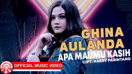 Ghina Aulanda - Apa Maumu Kasih [Official Music Video HD]