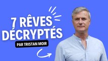 Vos 7 rêves les plus courants décryptés par Tristan Moir