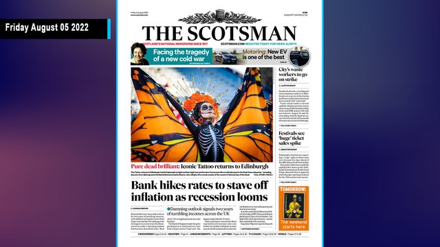 The Scotsman Headlines Friday August 05 2022 - Edinburgh Festivals are under way