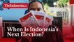 When Is Indonesia's Next Election?