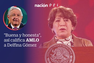 "Buena y honesta", así califica AMLO a Delfina Gómez