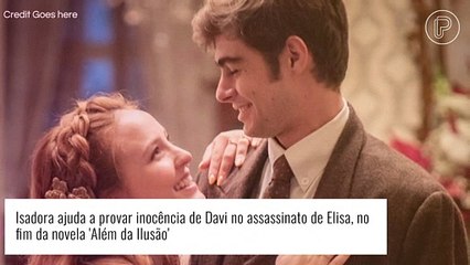 Fim de 'Além da Ilusão': Davi ganha ajuda de Isadora para provar ser inocente na morte de Elisa