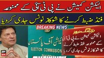 Election Commission issued show cause notice to confiscate PTI prohibited funds