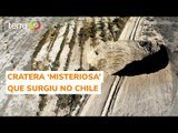 O que se sabe sobre a cratera que surgiu no deserto do Atacama, no Chile