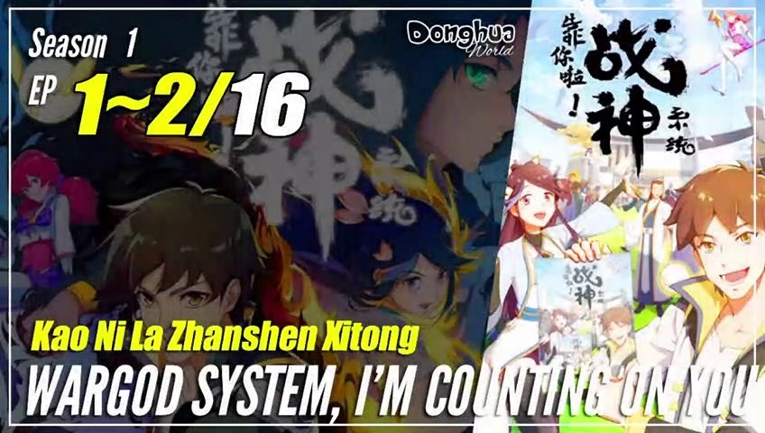 War God System! I'm Counting On You by Yun Zhi ~ Donghua World - Dailymotion