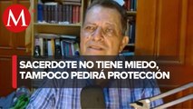 Sacerdote de Apatzingán asegura no tener miedo tras recibir amenazas de muerte