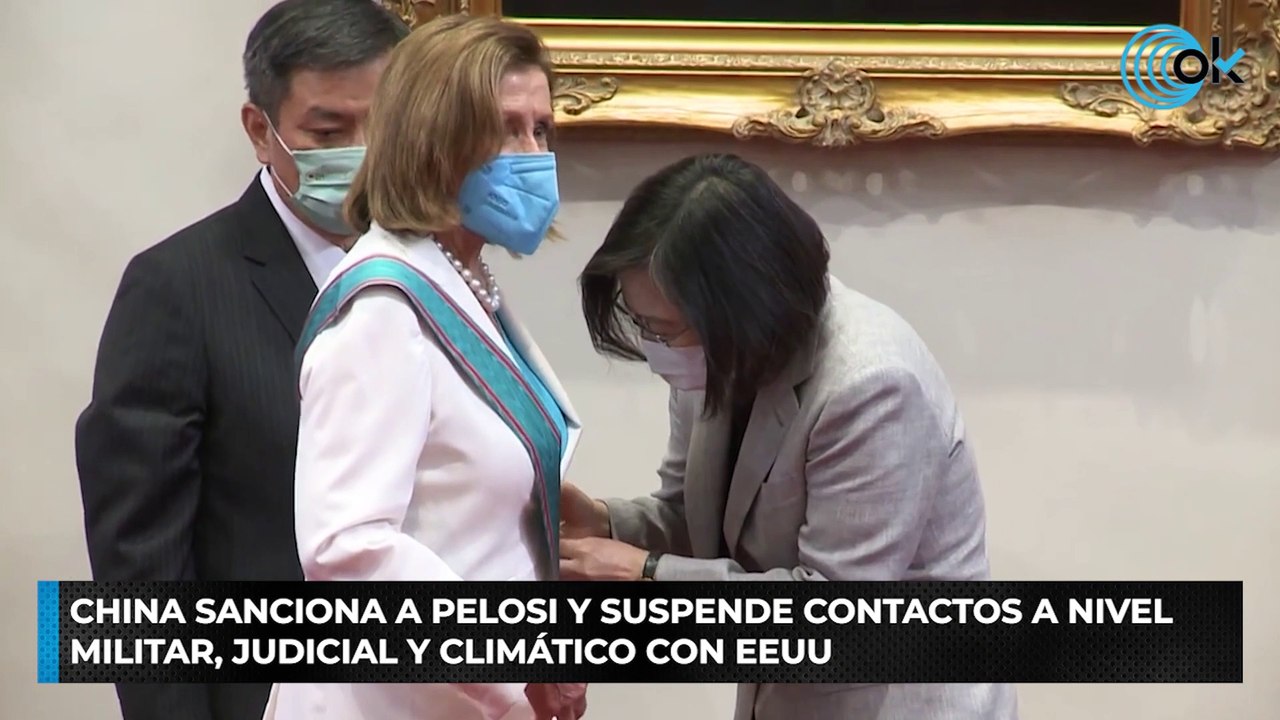 China sanciona a Pelosi y suspende contactos a nivel militar, judicial y climático con EEUU