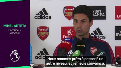 Arsenal - Arteta : “Nous sommes prêts à passer à un autre niveau”