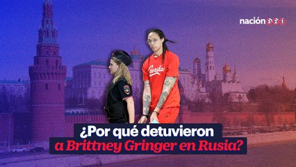 ¿Por qué detuvieron a Brittney Gringer en Rusia?