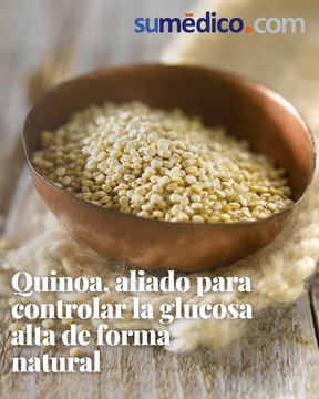 Quinoa, aliado para controlar la glucosa alta de forma natural
