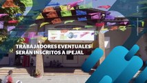 Trabajadores eventuales serán inscritos a IPEJAL | CPS Noticias Puerto Vallarta