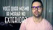 Você quer mesmo ir morar no exterior? - EMVB - Emerson Martins Video Blog 2017
