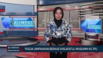 Polda Limpahkan Berkas Khilafatul Muslimin Ke JPU