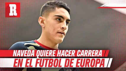 Naveda sobre su futuro en Europa: "La proyección es conseguir una venta a Alemania o Italia"