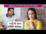 Uska Affair Uske Bhai Ke Sath, Karan Mehra Accuses Ex-Wife Nisha Rawal