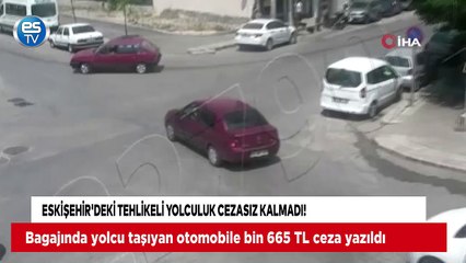Eskişehir'deki tehlikeli yolculuk cezasız kalmadı!