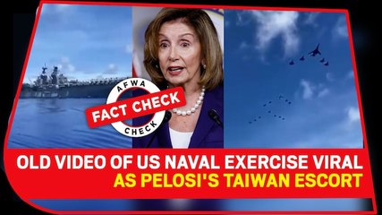 Fact Check Video: Old video of US naval exercise viral as Pelosi's Taiwan escort