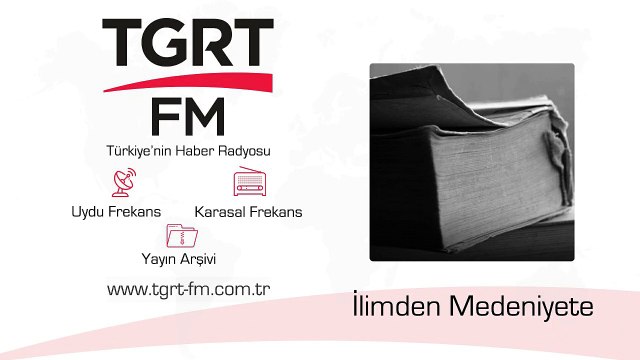 İlimden Medeniyete 513 Bölüm 20220806 Usuli