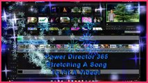 Power Director 365 | Stretching A Song To Fit A Video