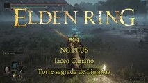 ELDEN RING 64 NG PLUS - Liceo Cariano y Torre sagrada de Liurnia - canalrol 2022