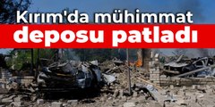 Kırım'da mühimmat deposu patladı