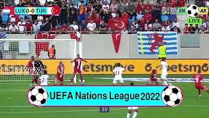 Turkey 2-0 Luxembourg / لوكسمبورغ0-2تركيا -  UEFA Nations League2022