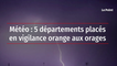 Météo : 5 départements placés en vigilance orange aux orages