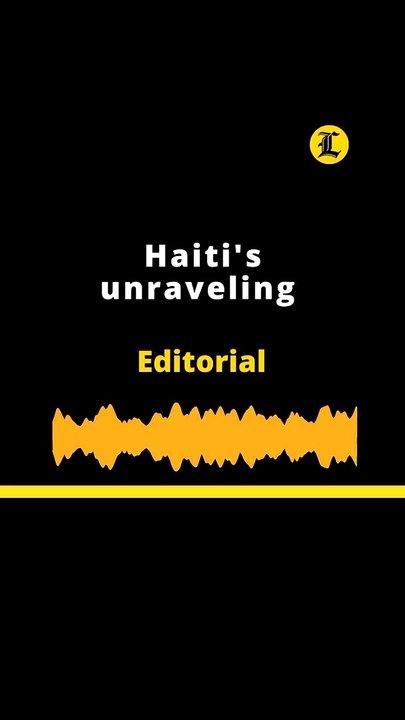 EDITORIAL: Haiti's unraveling