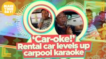 ‘Car-oke!’ Rental car levels up carpool karaoke  | Make Your Day