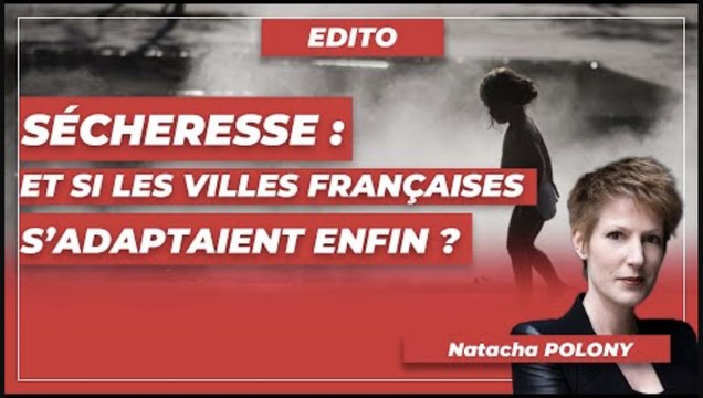 Sécheresse : et si les villes françaises s’adaptaient enfin ?