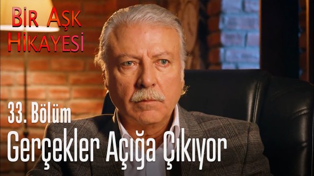 Gerçekler açığa çıkıyor - Bir Aşk Hikayesi 33. Bölüm