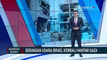 Pertempuran Masih Berlangsung,Serangan Udara Israel Kembali Hantam Gaza