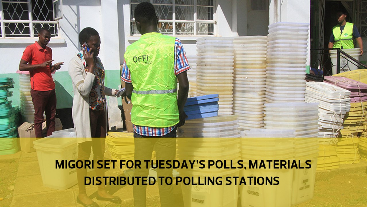 Migori is set for Tuesday polls, materials distributed to polling stations