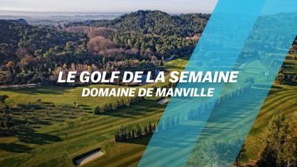 Le Golf de la semaine : Domaine de Manville