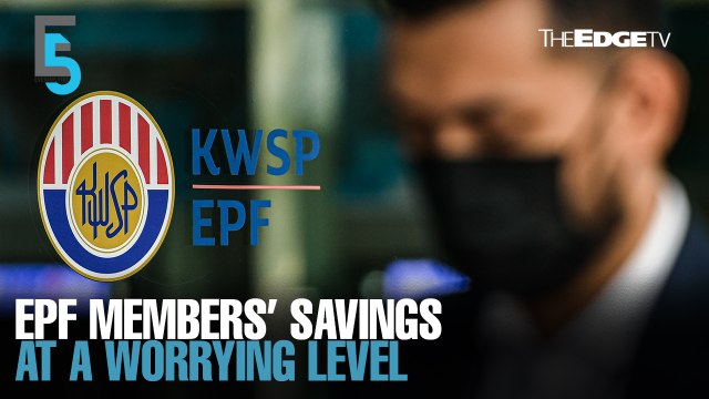 EVENING 5: EPF members’ savings at a worrying level - MoF