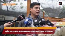 Más de 40 mil misioneros tienen planes sociales