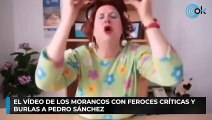 El vídeo de Los Morancos con feroces críticas y burlas a Pedro Sánchez