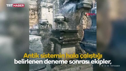 Antik çeşmeden 1800 yıl sonra yeniden su aktı