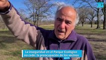 La inseguridad en el Parque Ecológico no cede