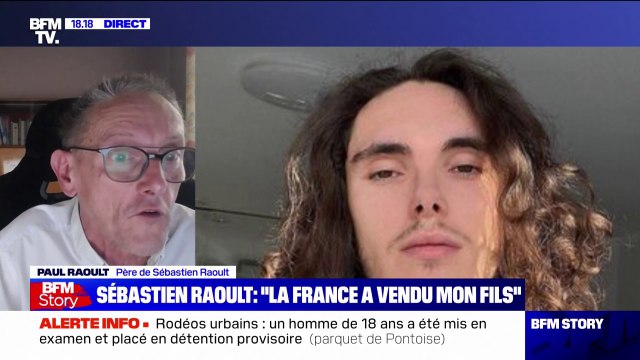 Sébastien Raoult: Comment mon fils peut-il défendre ses droits à 8000 kilomètres de là, alors que toutes les preuves sont en France?