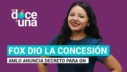 #EnVivo | #DeDoceAUna | Fox dio la concesión en mina de Coahuila | AMLO anuncia decreto para GN