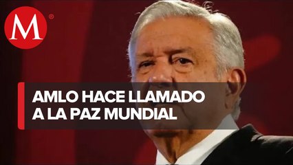 AMLO presentará a ONU propuesta de tregua mundial: “tiene que actuar, no le hacen caso”