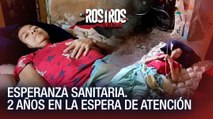 Sin recursos económicos para atender su salud - Rostros de la Crisis