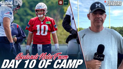 Bedard: Patriots Offense Is Worse Than Last Week | Day 10 Training Camp