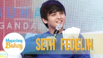 Seth mentions that they were short on money at one point | Magandang Buhay
