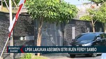 Video LPSK Asesmen Istri Sambo di Rumah Pribadi Irjen Ferdy Sambo