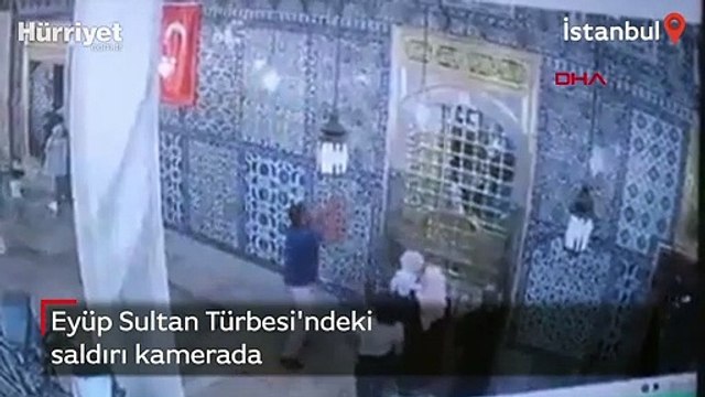 Eyüp Sultan Türbesi'ndeki saldırı kamerada