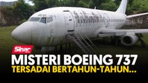 Misteri Boeing 737 tersadai bertahun-tahun...
